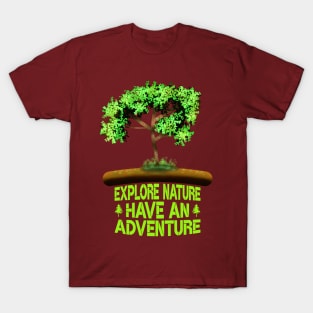 Explore Nature Have An Adventure T-Shirt